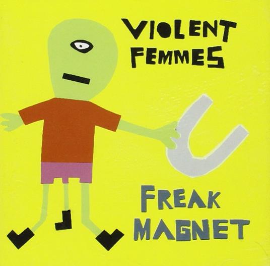 Freak Magnet - CD Audio di Violent Femmes