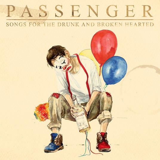 Songs for the Drunk and Broken Hearted - CD Audio di Passenger