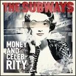 Money and Celebrity - CD Audio di Subways