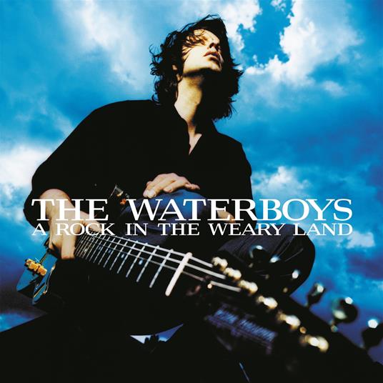 A Rock In The Weary Land (Expanded Edition) - CD Audio di Waterboys