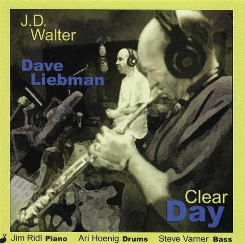 Clear Day (feat. Dave Liebman) - CD Audio di J. D. Walter