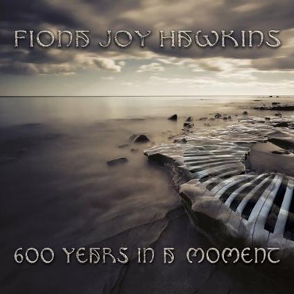 600 Years in a Moment - Vinile LP di Fiona Joy Hawkins