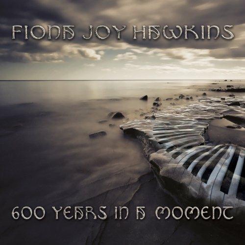 600 Years in a Moment - Vinile LP di Fiona Joy Hawkins