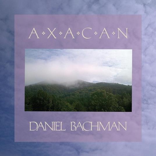 Axacan - Vinile LP di Daniel Bachman