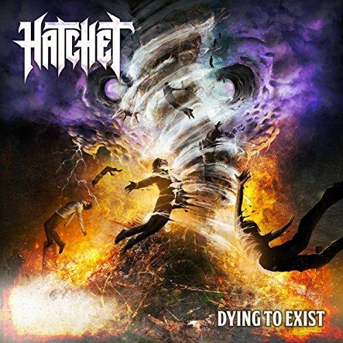 Dying to Exist - CD Audio di Hatchet