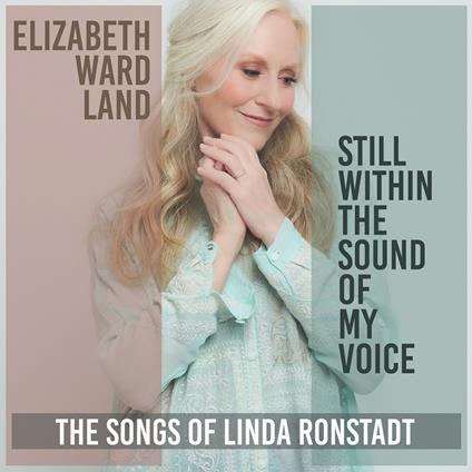 Still Within The Sound Of My Voice - Vinile LP di Elizabeth Ward Land