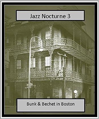 Jazz Nocturne 3 - Bunk And Bechet In Boston - CD Audio di Sidney Bechet,Bunk Johnson