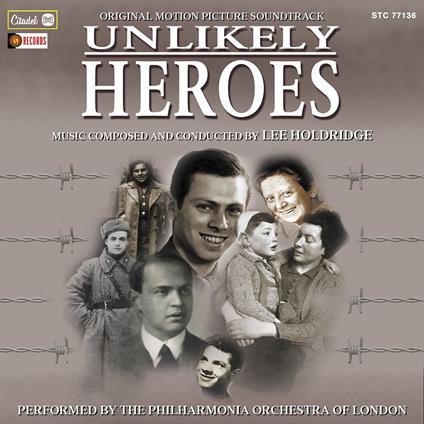 Unlikely Heroes (Colonna Sonora) - CD Audio di Lee Holdridge