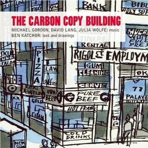 A Carbon Copy Building (A Comic Book Opera) - CD Audio di Bang on a Can