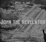 John the Revelator - CD Audio di Phil Kline