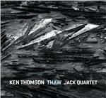 Thaw - CD Audio di Jack Quartet,Ken Thomson