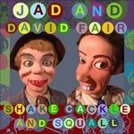 Shake, Cackle and Squall - CD Audio di Jad Fair,David Fair