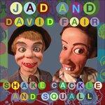 Shake, Cackle and Squall - Vinile LP di Jad Fair,David Fair