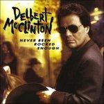 Never Been Rocked Enough - CD Audio di Delbert McClinton