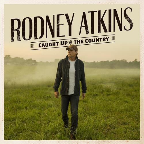 Caught Up in the Country - CD Audio di Rodney Atkins