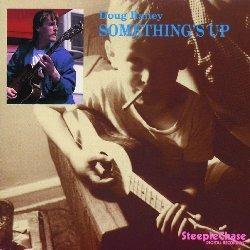 Something's Up - Vinile LP di Doug Raney