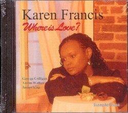 Where Is Love? - CD Audio di Karen Francis