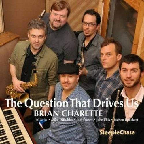 Question That Drive Us - CD Audio di Brian Charette