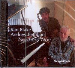 Northern Noir - CD Audio di Ran Blake,Andrew Rathbun