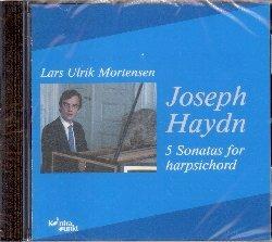 5 Sonate per clavicembalo - CD Audio di Franz Joseph Haydn,Lars Ulrik Mortensen