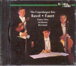 Trii con pianoforte - Sicilienne - Berceuse - CD Audio di Gabriel Fauré,Carlos Ravel,Copenhagen Trio