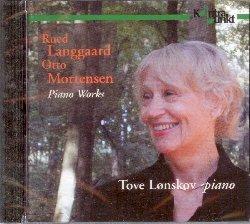 Musica per pianoforte - CD Audio di Rued Langgaard,Otto Mortensen,Tove Lonskov