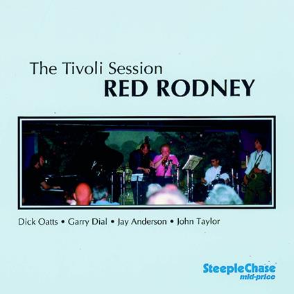 The Tivoli Session - CD Audio di Red Rodney