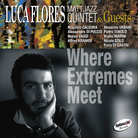 Where Extremes Meet - CD Audio di Luca Alex Flores