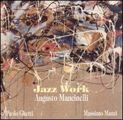 Jazz Work - CD Audio di Augusto Mancinelli