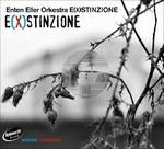 E(x)stinzione - CD Audio di Enten Eller