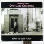 Plays Sicilian Songs - CD Audio di Mimmo Cafiero,Open Jazz Orchestra