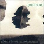 Punctus - CD Audio di Pierre Favre,Tino Tracanna