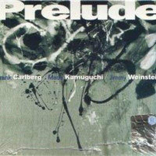 Prelude - CD Audio di Jimmy Weinstein,Masa Kamaguchi,Frank Carlberg