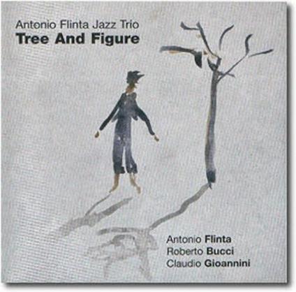 Tree and Figure - CD Audio di Antonio Flinta