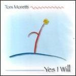 Yes I Will - CD Audio di Tino Moretti