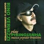 Plays Pixinguinha - CD Audio di Rino Vernizzi,Corrado Giuffredi