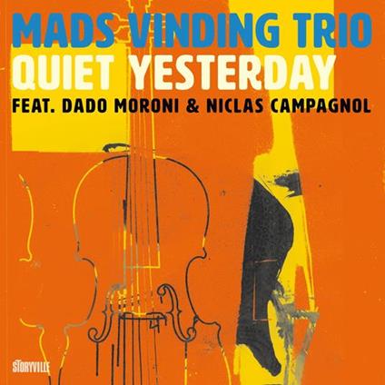 Quiet Yesterday - CD Audio di Mads Vinding Trio