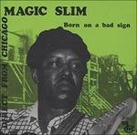 Born On A Bad Sign - Vinile LP di Magic Slim