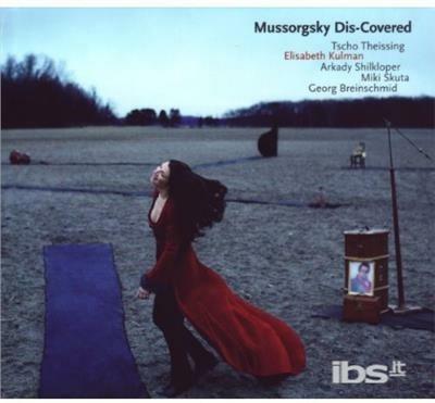 Mussorgsky Dis-Covered - CD Audio di Modest Mussorgsky