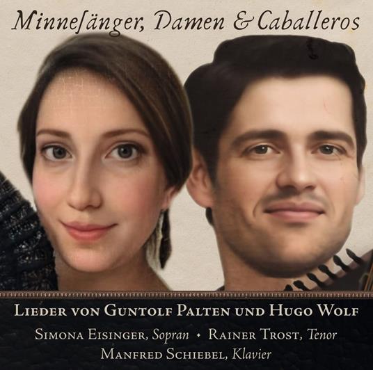 Minnesanger, Damen & Caballeros: Lieder Von Guntolf Palten Und Hugo Wolf - CD Audio