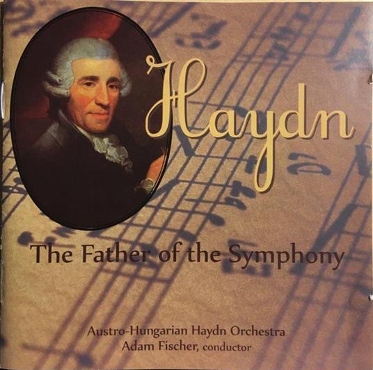 The Father Of Symphony - CD Audio di Franz Joseph Haydn