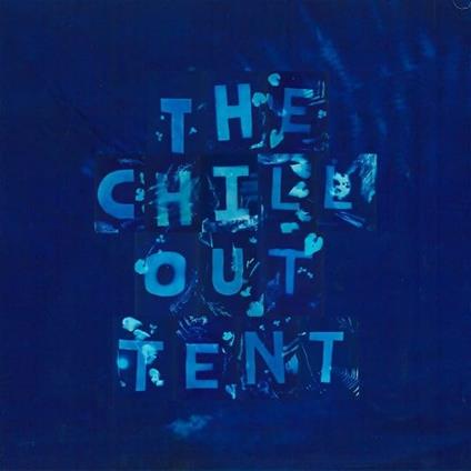 The Chill Out Tent Vol.2 - CD Audio