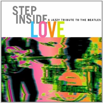 Step Inside Love. A Jazzy Tribute To The Beatles - CD Audio