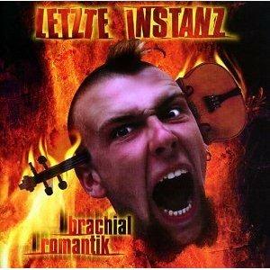 Brachialromantik - CD Audio di Letzte Instanz