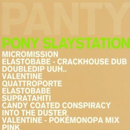 Pony Slaystation - CD Audio di Pantytec