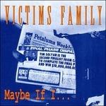 Maybe If I - CD Audio Singolo di Victims Family