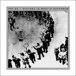 History Is What's Happening - CD Audio di Ex