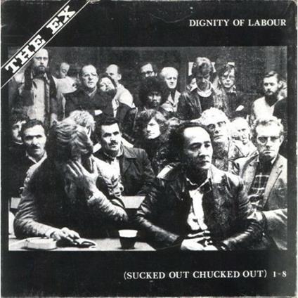 Dignity of Labour - Vinile LP di Ex