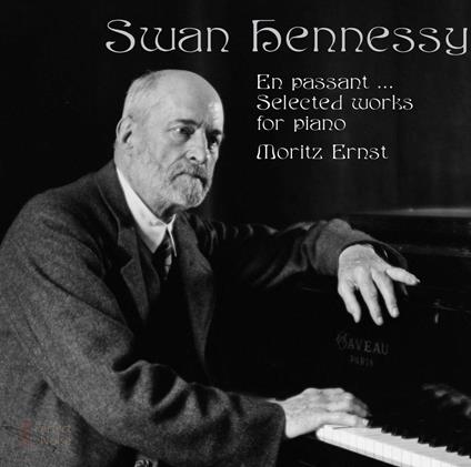 Swan Hennessy, Selected Works For Piano - CD Audio di Moritz Ernst