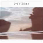 Lyle Mays - CD Audio di Lyle Mays